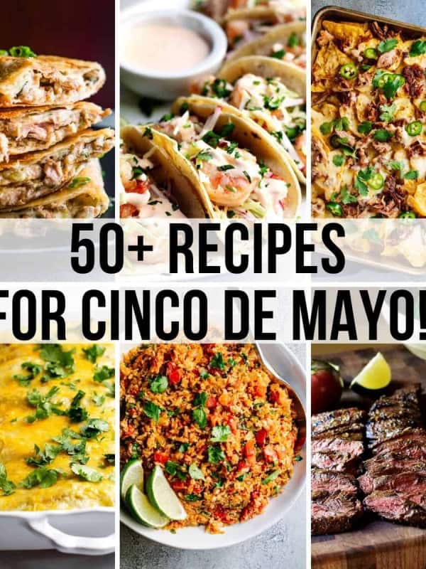 a grid of 6 Mexican food photos and text 50 Recipes for Cinco de Mayo