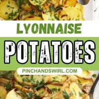 Two images of Lyonnaise potatoes, featuring thinly sliced and roasted potatoes garnished with parsley and caramelized onions, served in a white dish with a spoon. The text "Lyonnaise Potatoes" and "pinchandswirl.com" is displayed in the center.