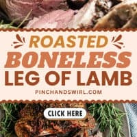 A cooked, sliced boneless leg of lamb on a plate garnished with rosemary. The text reads "Roasted Boneless Leg of Lamb" with a "Click Here" button below. Website: pinchandswirl.com.